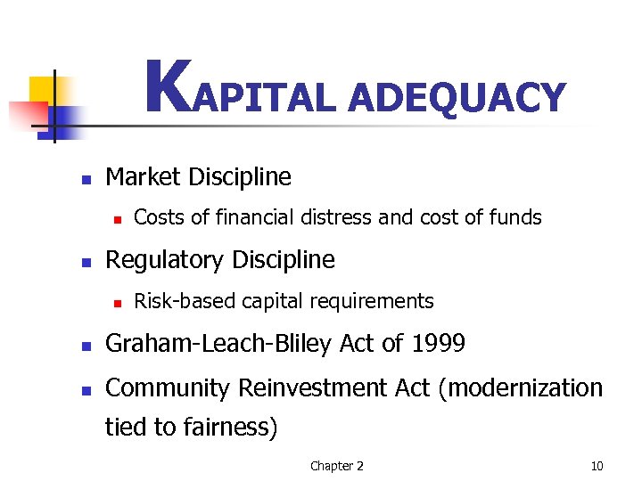 KAPITAL ADEQUACY n Market Discipline n n Costs of financial distress and cost of