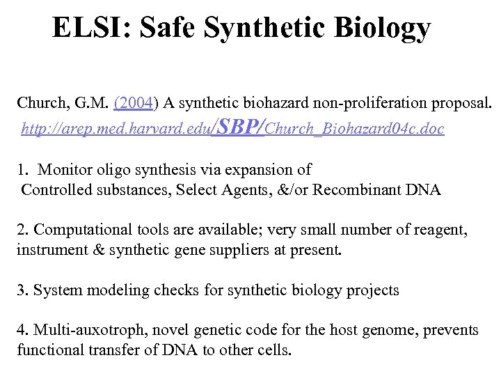 ELSI: Safe Synthetic Biology Church, G. M. (2004) A synthetic biohazard non-proliferation proposal. http:
