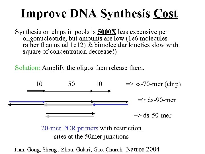 Improve DNA Synthesis Cost Synthesis on chips in pools is 5000 X less expensive