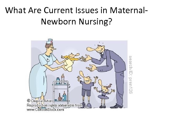 What Are Current Issues in Maternal. Newborn Nursing? 