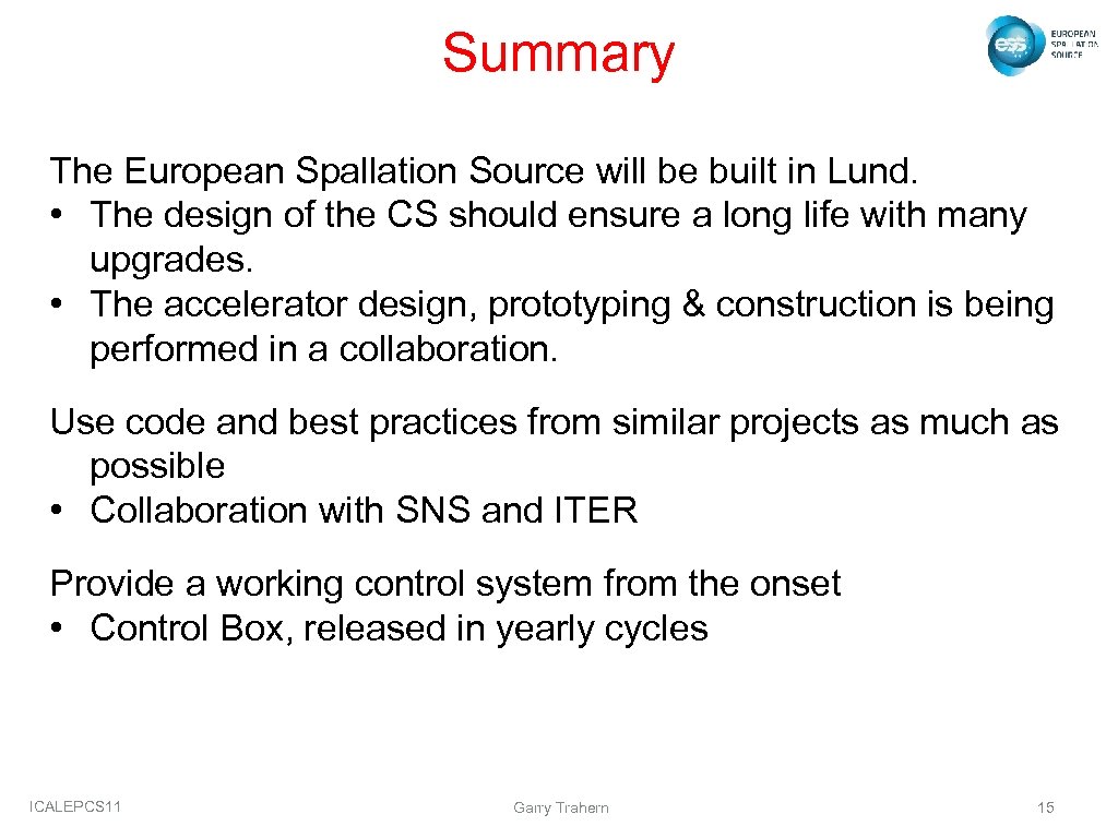 Summary The European Spallation Source will be built in Lund. • The design of