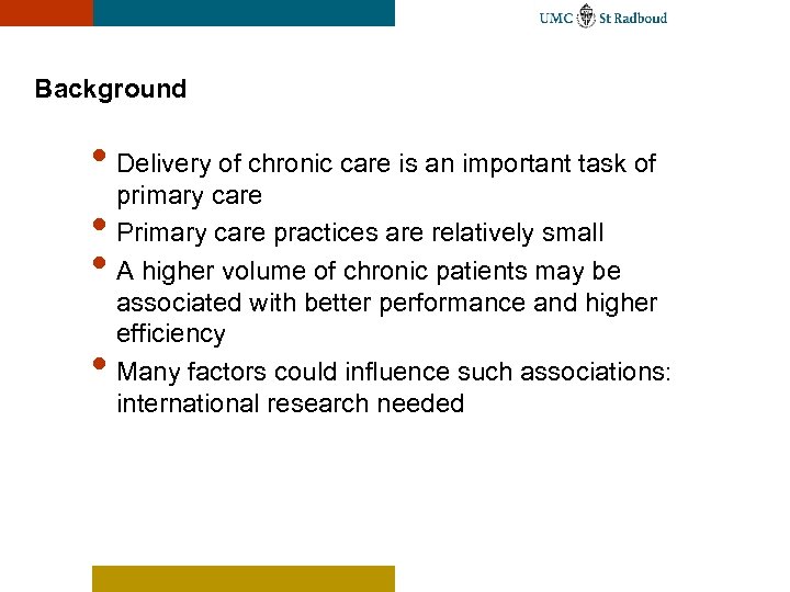 Background • Delivery of chronic care is an important task of primary care •
