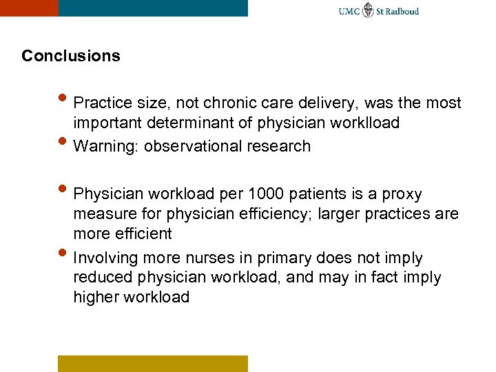 Conclusions • Practice size, not chronic care delivery, was the most important determinant of