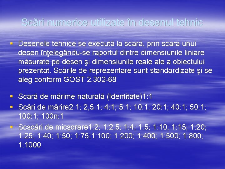 Scări numerice utilizate în desenul tehnic § Desenele tehnice se execută la scară, prin