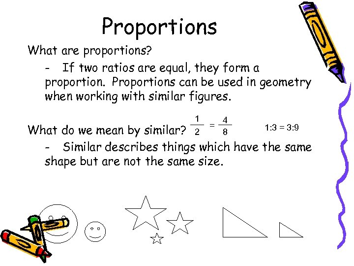 Proportions What are proportions? - If two ratios are equal, they form a proportion.