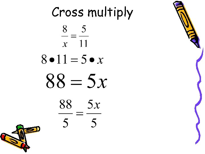 Cross multiply 