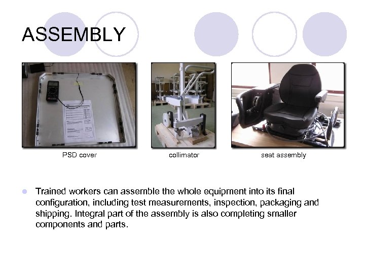 ASSEMBLY PSD cover l collimator seat assembly Trained workers can assemble the whole equipment