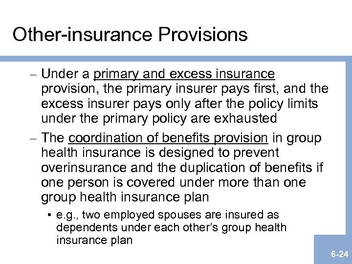 Other-insurance Provisions – Under a primary and excess insurance provision, the primary insurer pays
