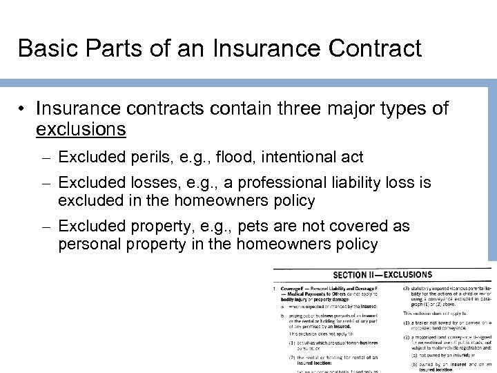 Basic Parts of an Insurance Contract • Insurance contracts contain three major types of