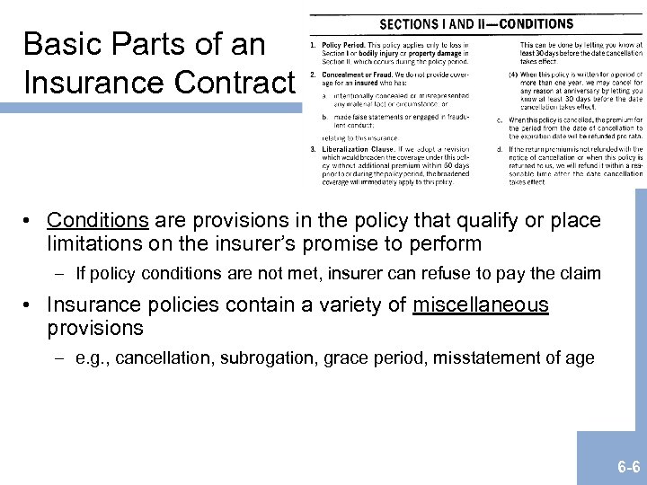 Basic Parts of an Insurance Contract • Conditions are provisions in the policy that