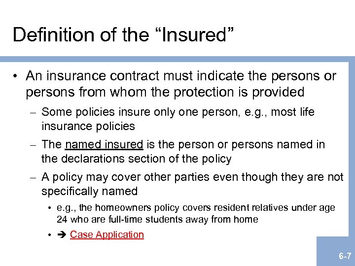 Definition of the “Insured” • An insurance contract must indicate the persons or persons