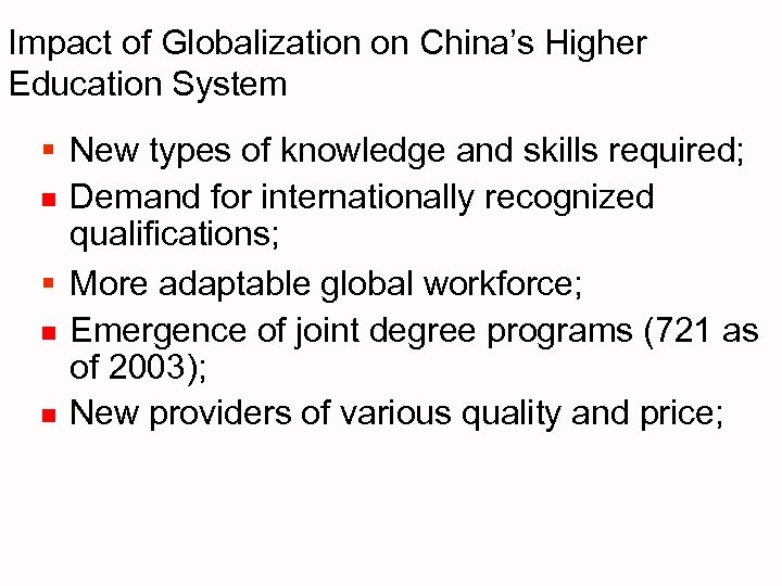 Impact of Globalization on China’s Higher Education System § New types of knowledge and