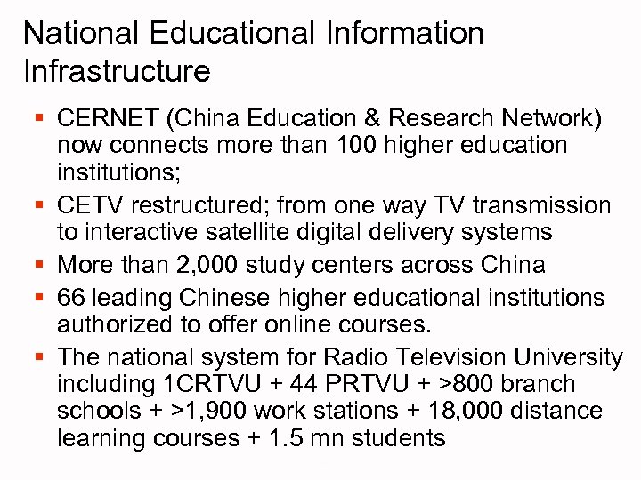 National Educational Information Infrastructure § CERNET (China Education & Research Network) now connects more