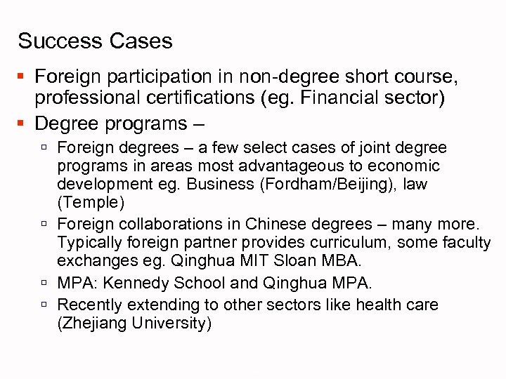 Success Cases § Foreign participation in non-degree short course, professional certifications (eg. Financial sector)