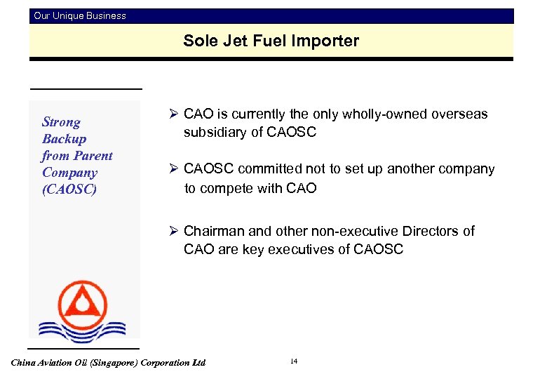 Our Unique Business Sole Jet Fuel Importer Strong Backup from Parent Company (CAOSC) Ø