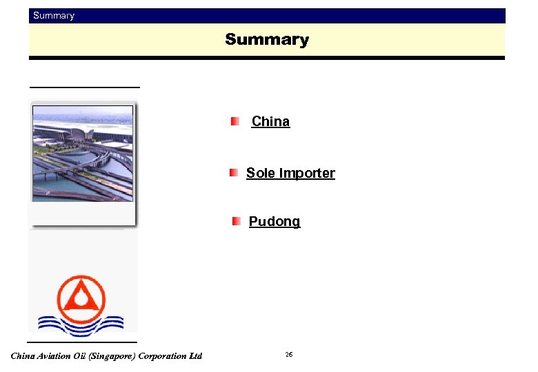 Summary China Sole Importer Pudong China Aviation Oil (Singapore) Corporation Ltd 26 