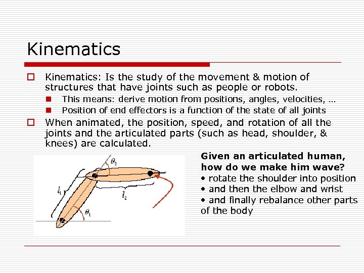 Kinematics o Kinematics: Is the study of the movement & motion of structures that