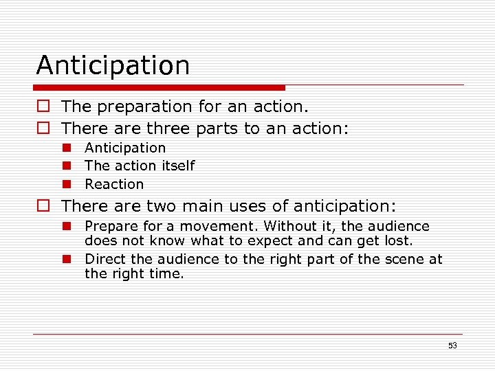 Anticipation o The preparation for an action. o There are three parts to an