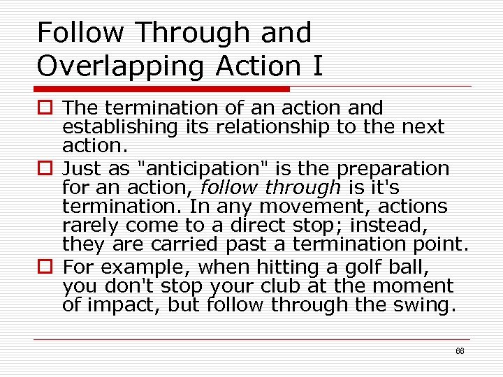 Follow Through and Overlapping Action I o The termination of an action and establishing