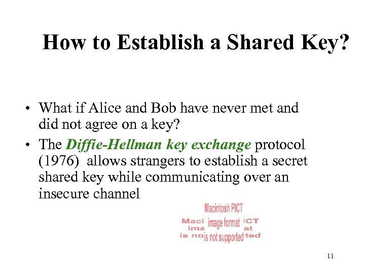 How to Establish a Shared Key? • What if Alice and Bob have never