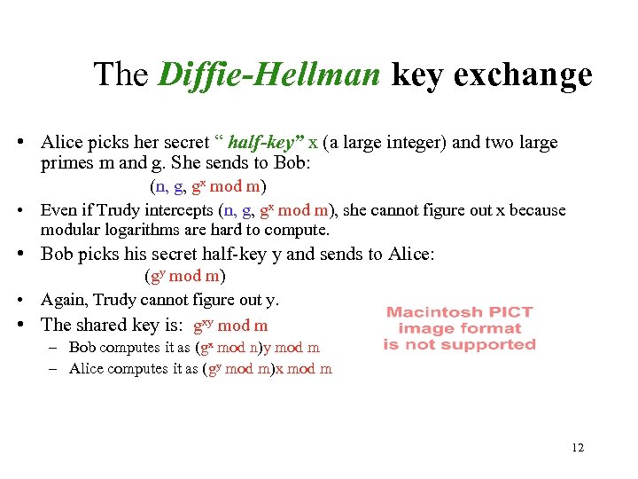 The Diffie-Hellman key exchange • Alice picks her secret “ half-key” x (a large