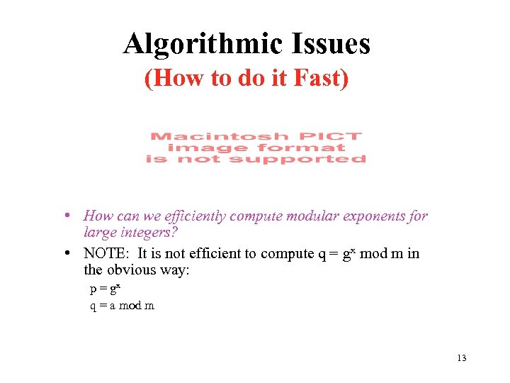 Algorithmic Issues (How to do it Fast) • How can we efficiently compute modular