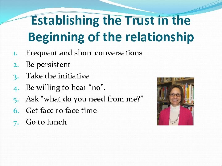 Establishing the Trust in the Beginning of the relationship 1. 2. 3. 4. 5.