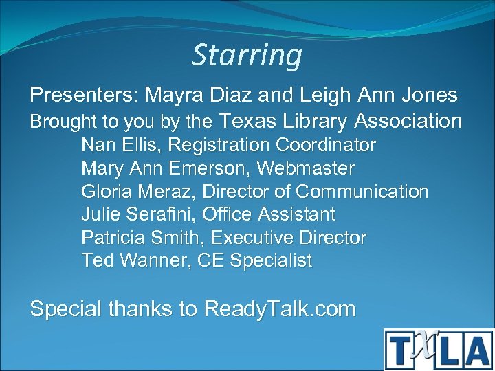 Starring Presenters: Mayra Diaz and Leigh Ann Jones Brought to you by the Texas