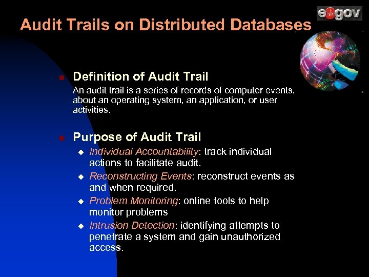 Audit Trails on Distributed Databases n Definition of Audit Trail An audit trail is