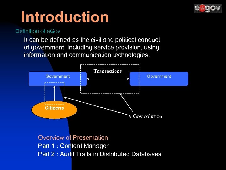 Introduction Definition of e. Gov It can be defined as the civil and political