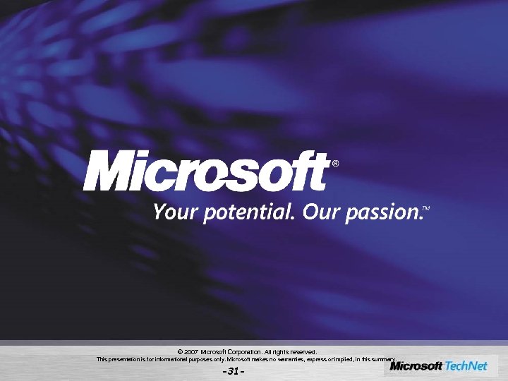 © 2007 Microsoft Corporation. All rights reserved. This presentation is for informational purposes only.