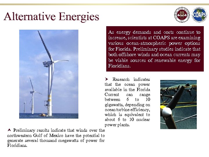 Alternative Energies As energy demands and costs continue to increase, scientists at COAPS are