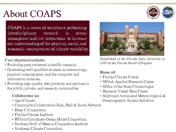About COAPS is a center of excellence performing interdisciplinary research in oceanatmosphere-land-ice interactions to