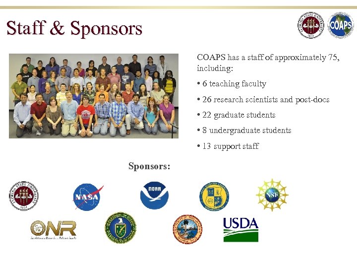 Staff & Sponsors COAPS has a staff of approximately 75, including: • 6 teaching