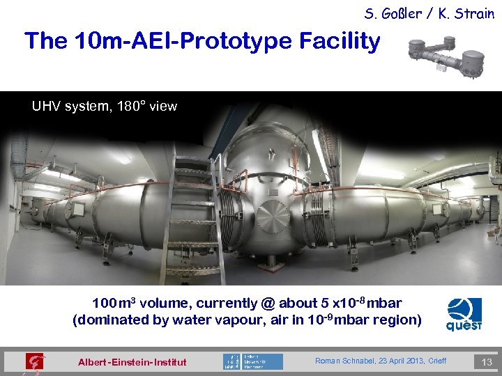 S. Goßler / K. Strain The 10 m-AEI-Prototype Facility UHV system, 180° view 100