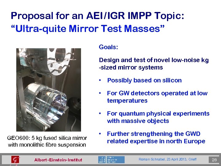 Proposal for an AEI / IGR IMPP Topic: “Ultra-quite Mirror Test Masses” Goals: Design