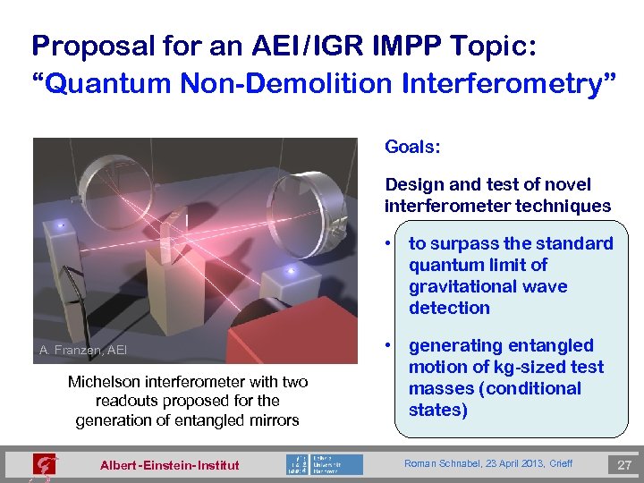 Proposal for an AEI / IGR IMPP Topic: “Quantum Non-Demolition Interferometry” Goals: Design and
