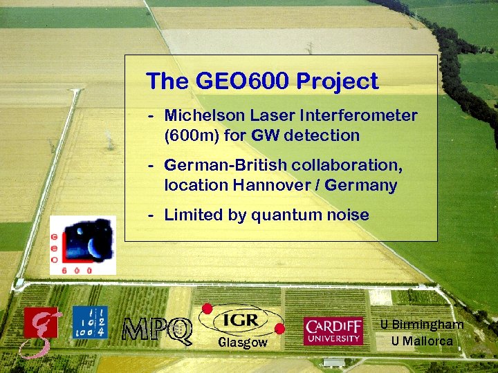 The GEO 600 Project - Michelson Laser Interferometer (600 m) for GW detection -