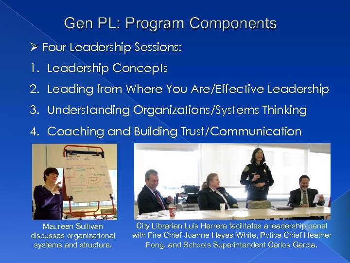 Gen PL: Program Components Ø Four Leadership Sessions: 1. Leadership Concepts 2. Leading from
