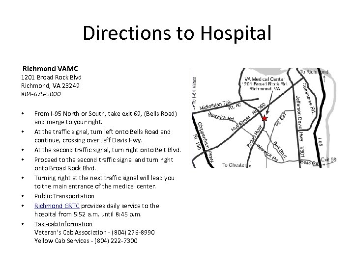 Directions to Hospital Richmond VAMC 1201 Broad Rock Blvd Richmond, VA 23249 804 -675