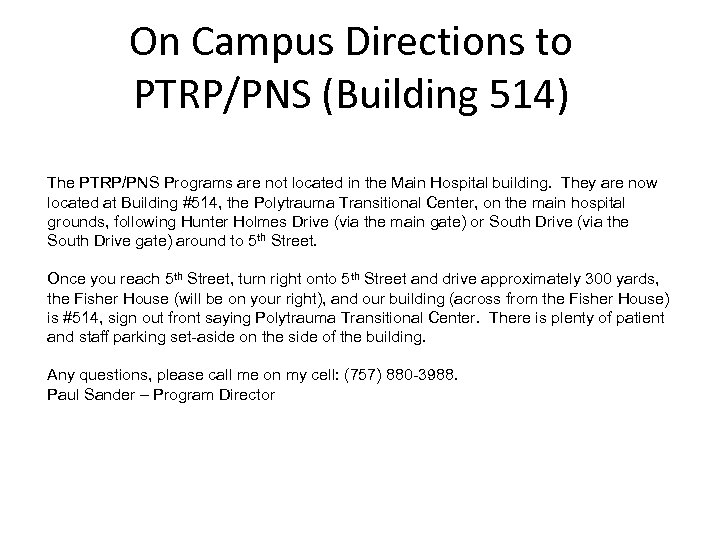 On Campus Directions to PTRP/PNS (Building 514) The PTRP/PNS Programs are not located in