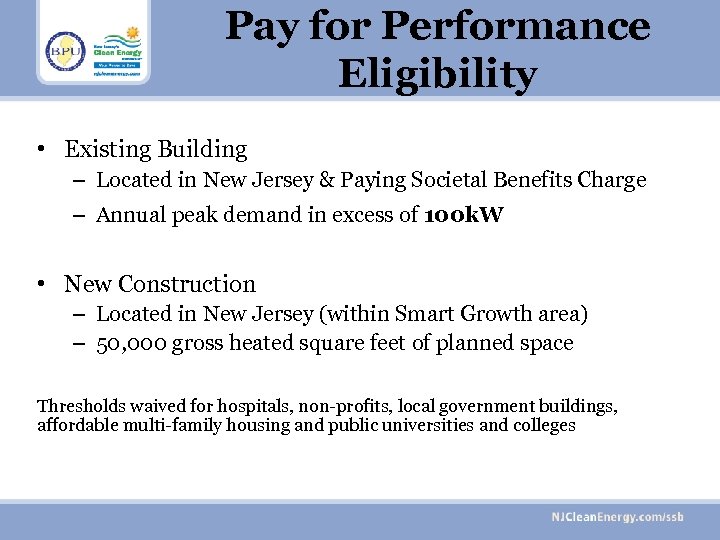 Pay for Performance Eligibility • Existing Building – Located in New Jersey & Paying