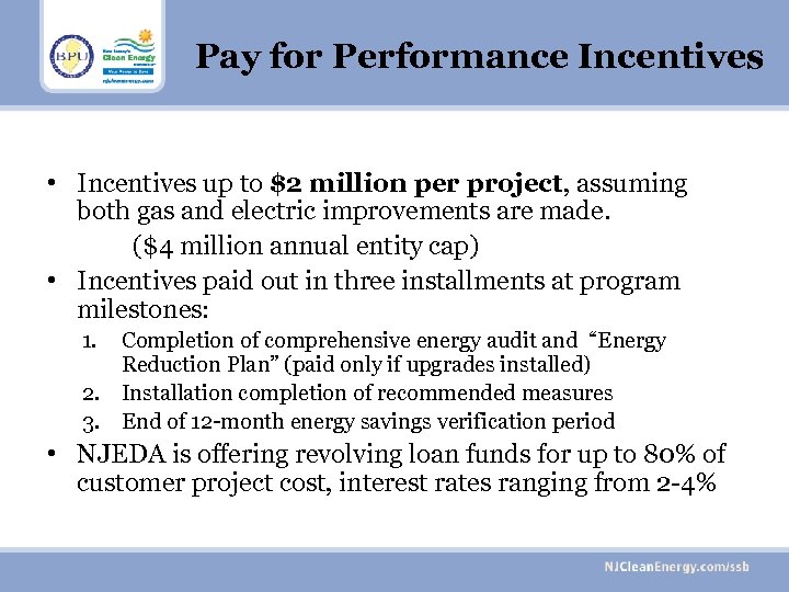 Pay for Performance Incentives • Incentives up to $2 million per project, assuming both