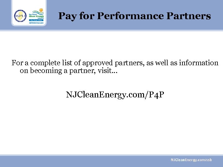 Pay for Performance Partners For a complete list of approved partners, as well as