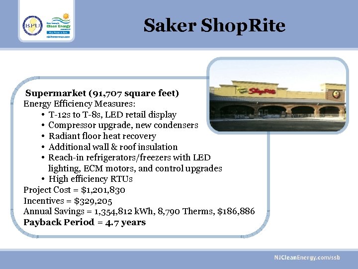 Saker Shop. Rite Supermarket (91, 707 square feet) Energy Efficiency Measures: • T-12 s