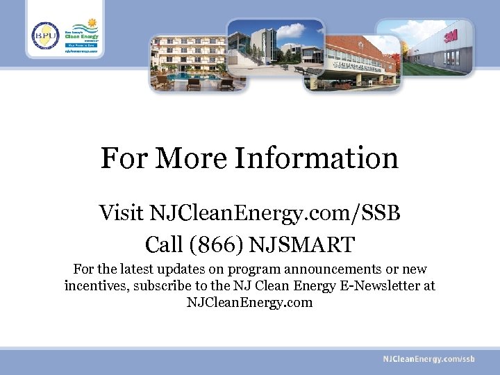 For More Information Visit NJClean. Energy. com/SSB Call (866) NJSMART For the latest updates