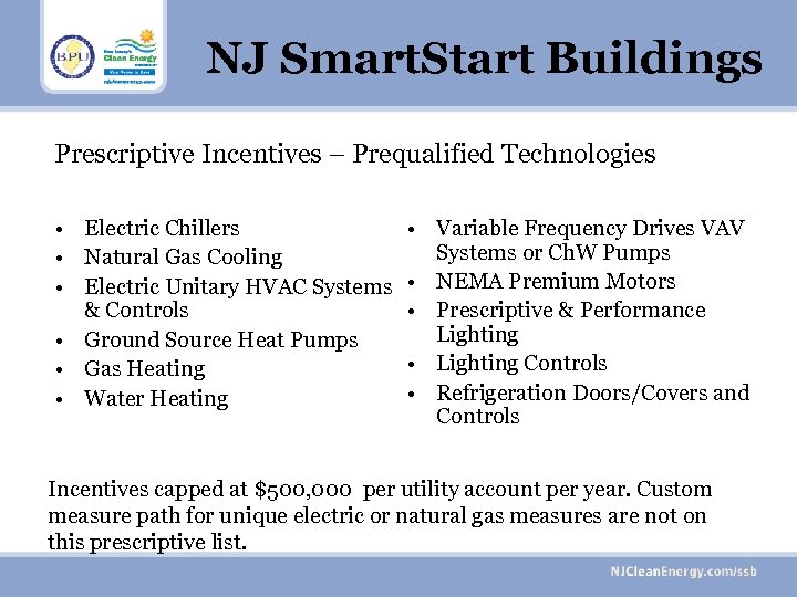 NJ Smart. Start Buildings Prescriptive Incentives – Prequalified Technologies • Electric Chillers • Natural