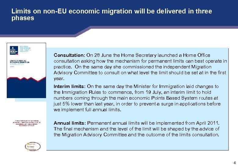 Limits on non-EU economic migration will be delivered in three phases Consultation: On 28