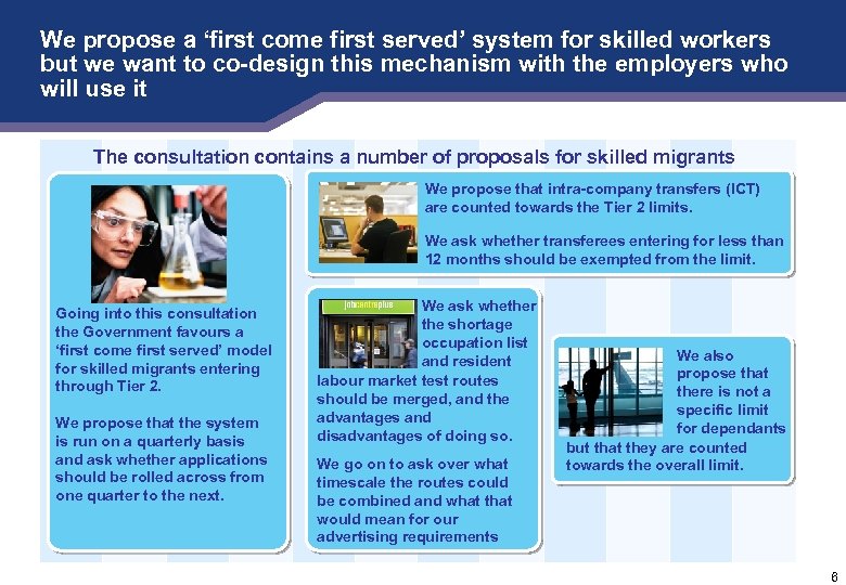 We propose a ‘first come first served’ system for skilled workers but we want