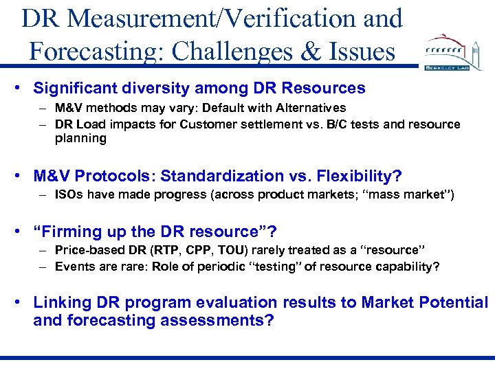 DR Measurement/Verification and Forecasting: Challenges & Issues • Significant diversity among DR Resources –